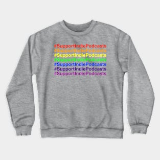 #supportindiepodcasts Rainbow Crewneck Sweatshirt